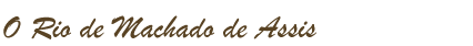 O Rio de Machado de Assis